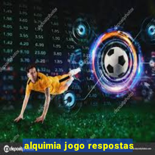 alquimia jogo respostas